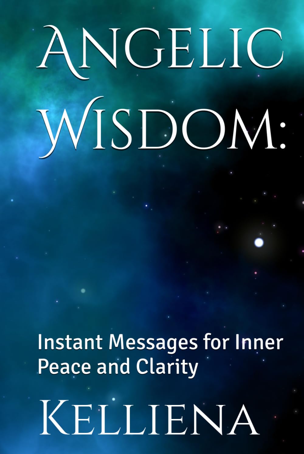 Angelic Wisdom:: Instant Messages for Inner Peace and Clarity