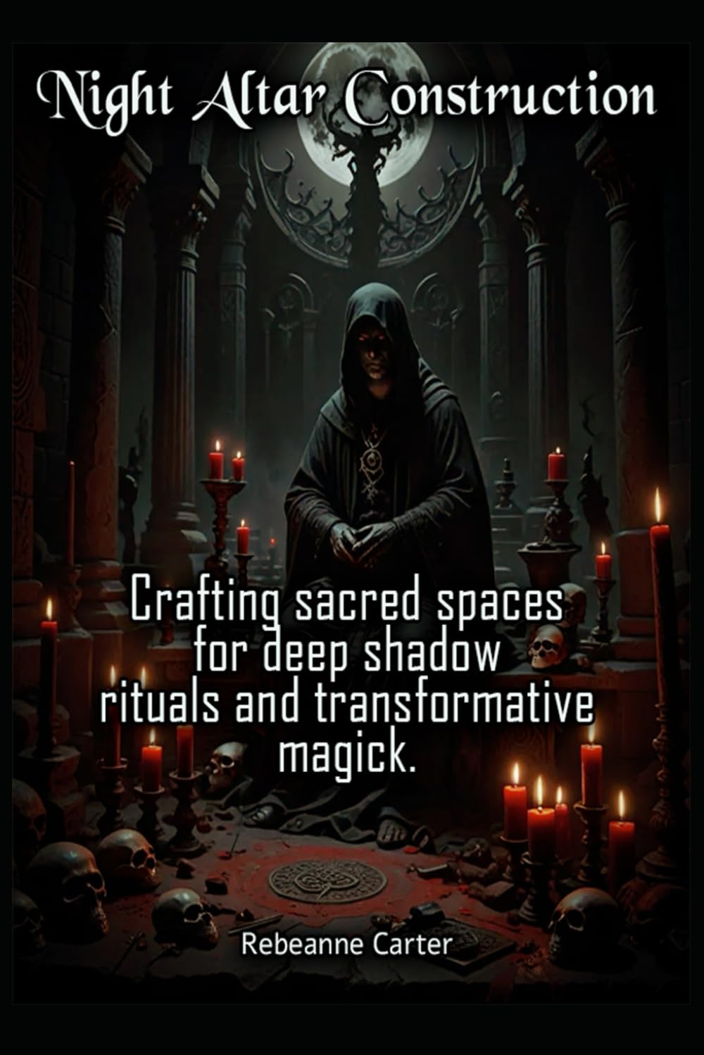 Night Altar Construction: Crafting sacred spaces for deep shadow rituals and transformative magick.