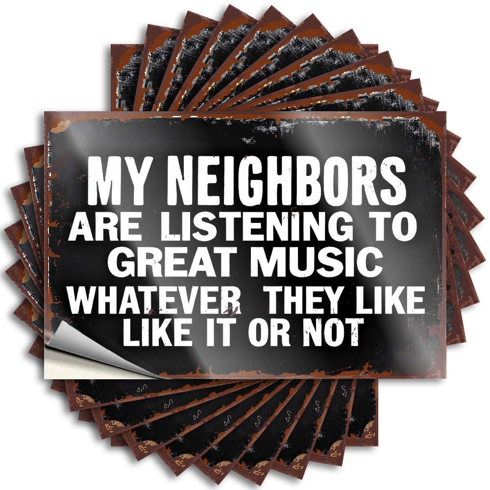 Inspirational Decals, Vintage Bar Decor Bumper My Neighbors are Listening to Great Music Like It Or Not. | Funny Quote Interior Decals(6X9CM)