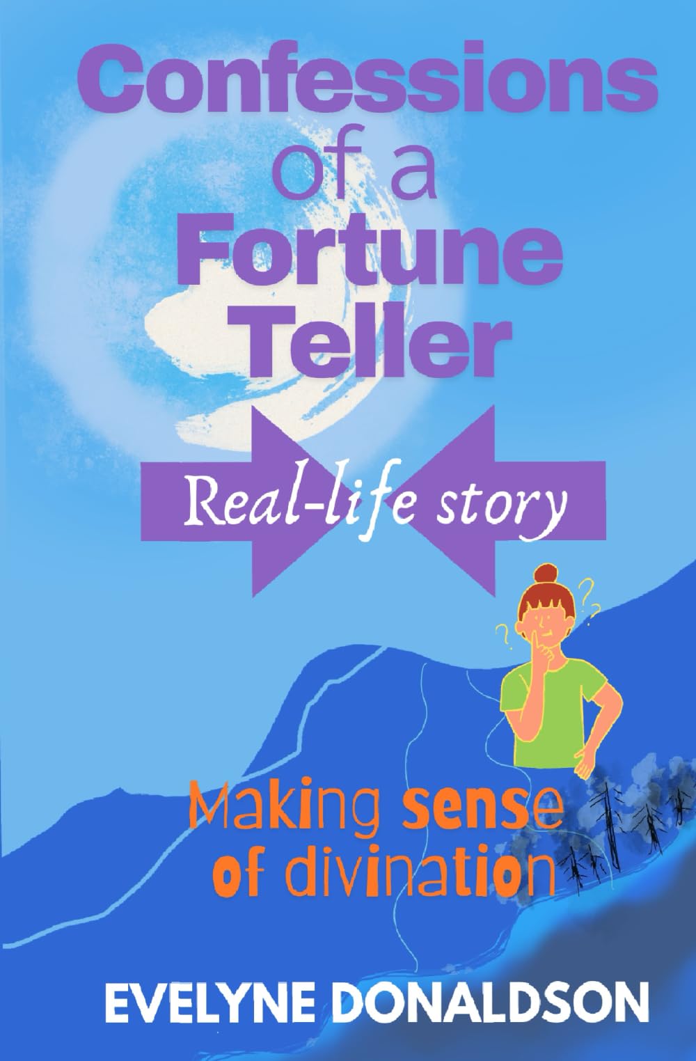 Confessions of a Fortune Teller: Divinity with no fluff