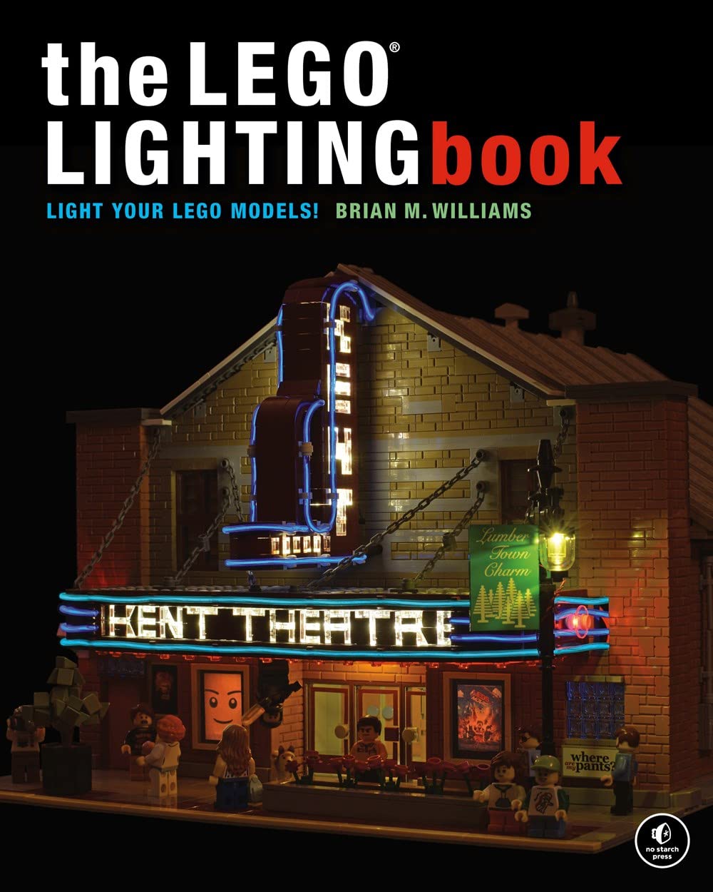 The LEGO® Lighting Book: Light Your LEGO® Models!