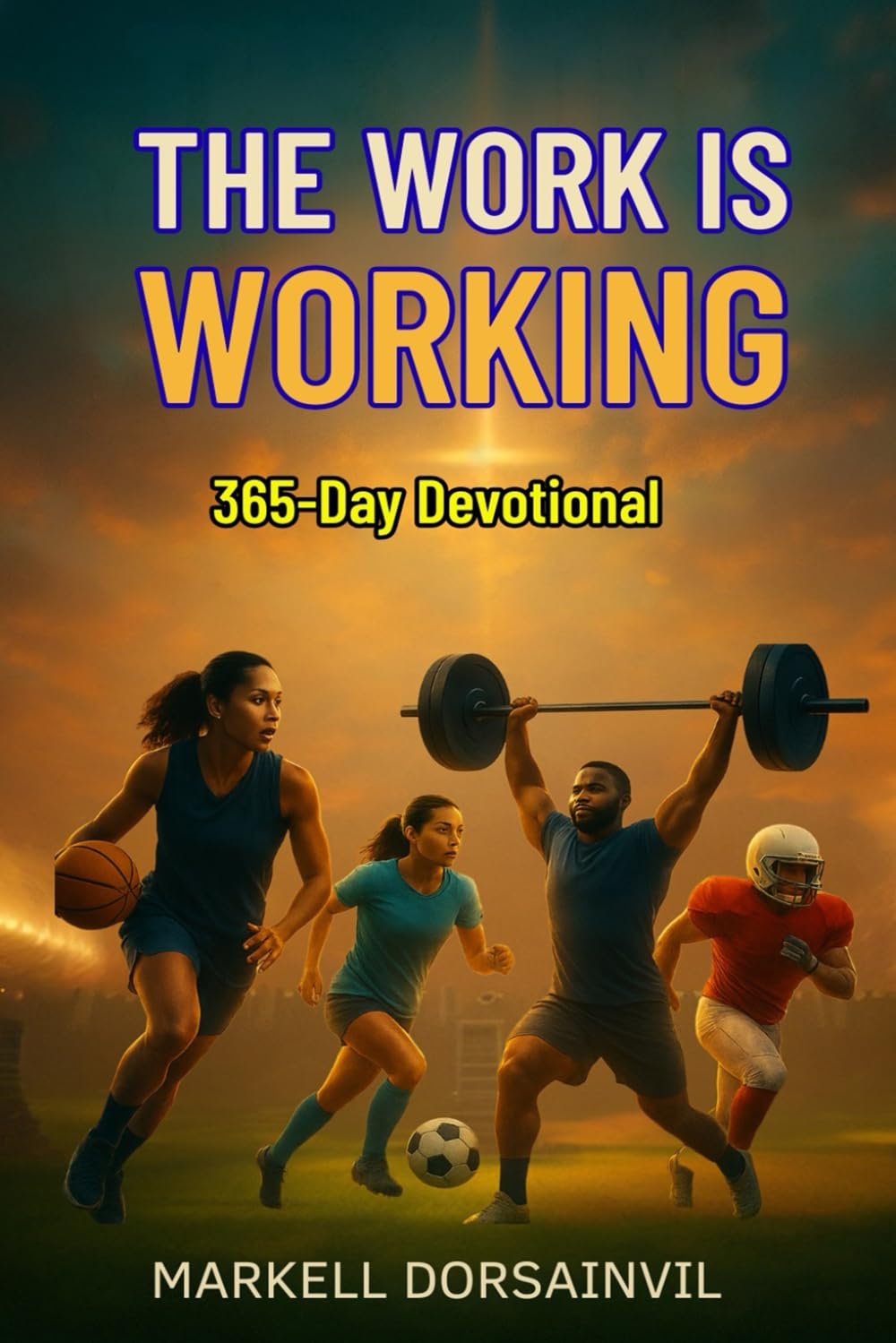 The Work is Working: 365-Day Devotional