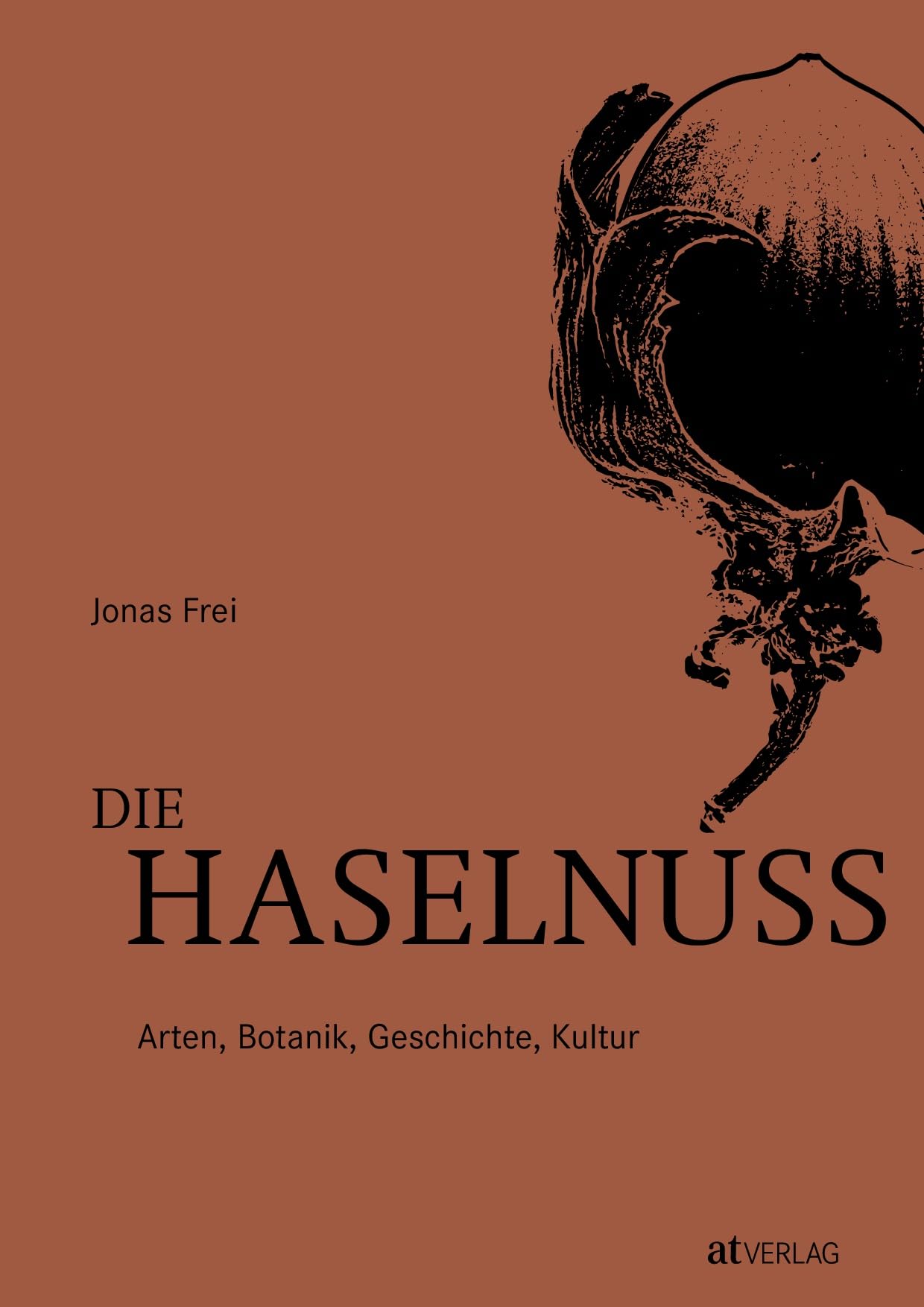 Die Haselnuss: Arten, Botanik, Geschichte, Kultur