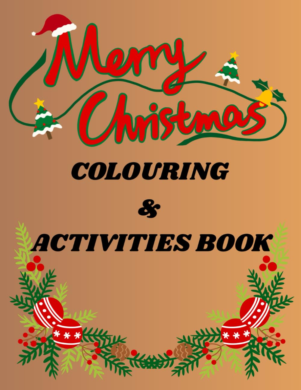 MERRY CHRISTMAS COLOURING & ACTIVITIES BOOK