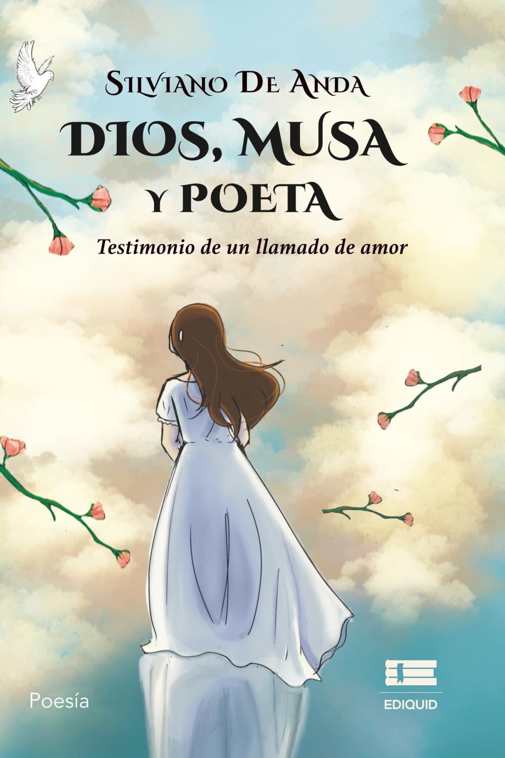 Dios, musa y poeta: Testimonio de un llamado de amor