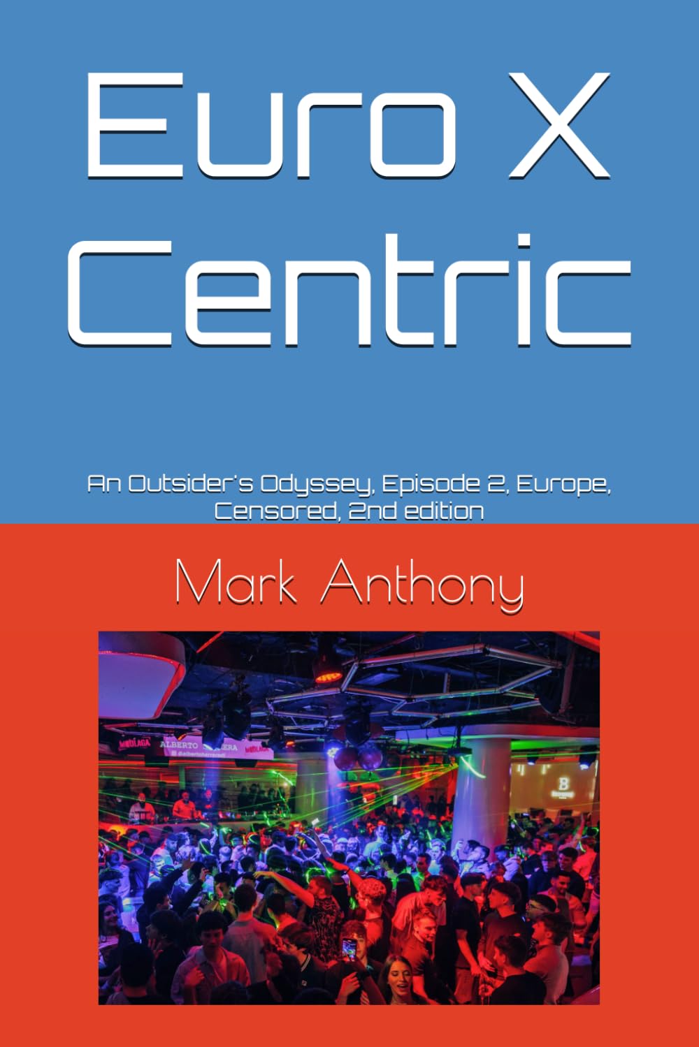 Euro X Centric: An Outsider's Odyssey, Episode 2, Europe, Censored, 2nd edition