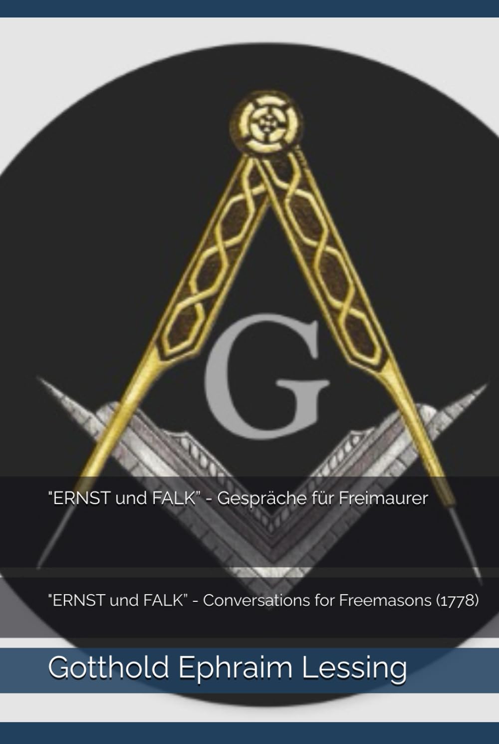 "ERNST und FALK” - Gespräche für Freimaurer: "ERNST und FALK” - Conversations for Freemasons (1778)