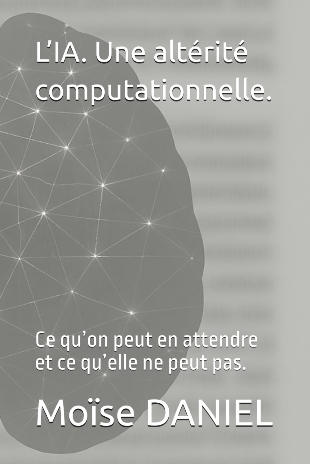 L’IA. Une altérité computationnelle.: Ce qu’on peut en attendre et ce qu’elle ne peut pas.