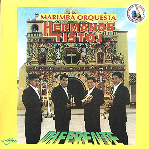 Diferente. Música de Guatemala para los Latinos Marimba Orquesta Hermanos Tistoj