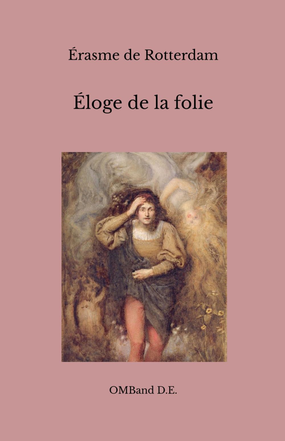 Éloge de la folie: (Édition intégrale)