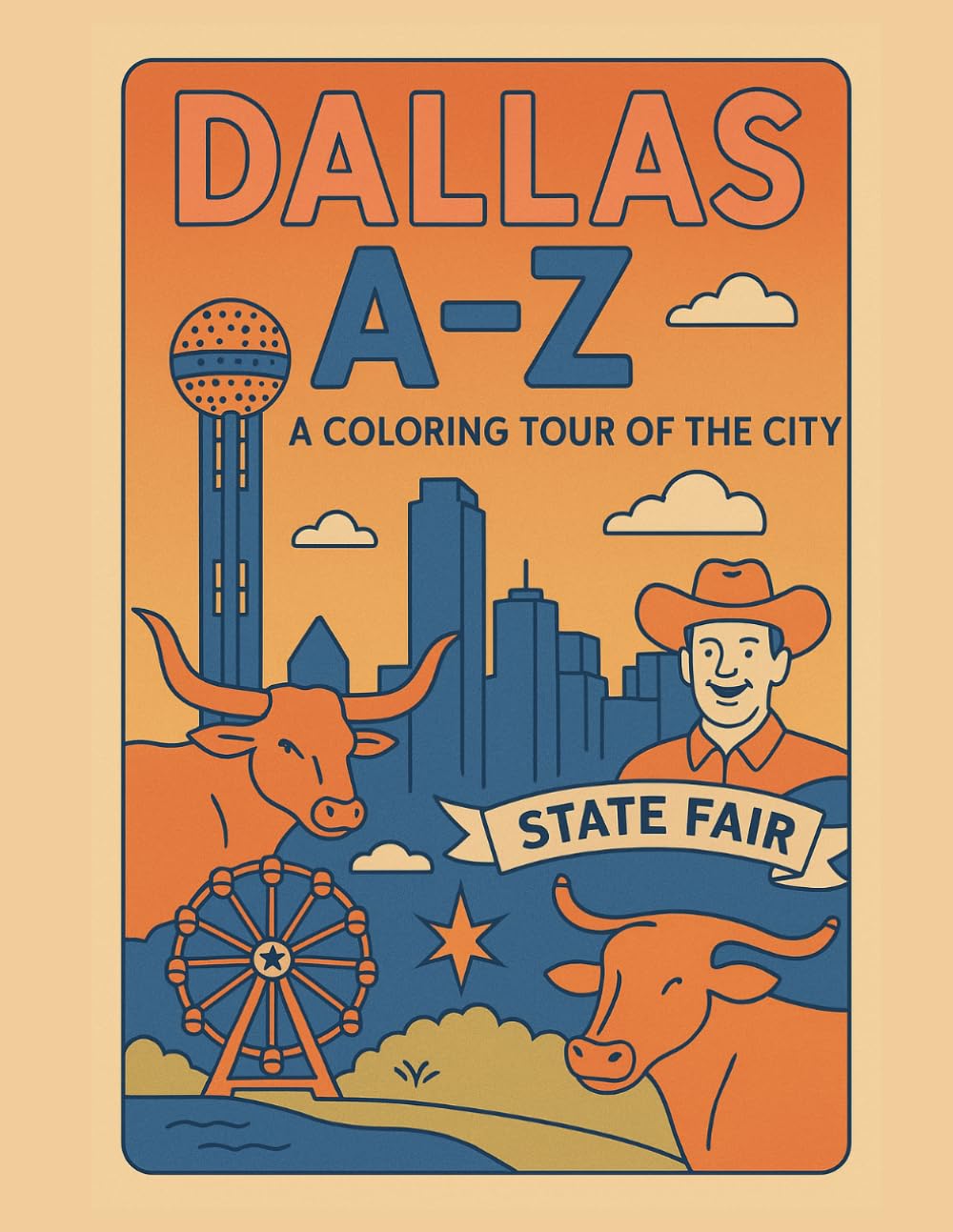 Coloring Dallas: An A to Z Adventure: Explore Dallas — One Letter at a Time! (A to Z Cities Coloring Collection)