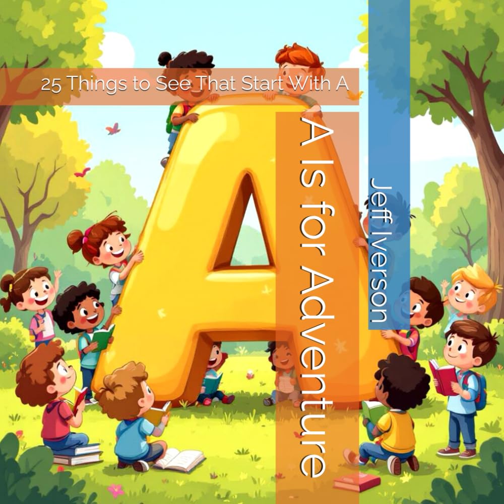 A Is for Adventure: 25 Things to See That Start With A (BrightField ABC Discovery Series)