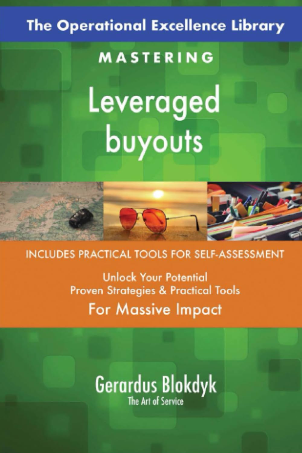 The Operational Excellence Library; Mastering Leveraged buyouts