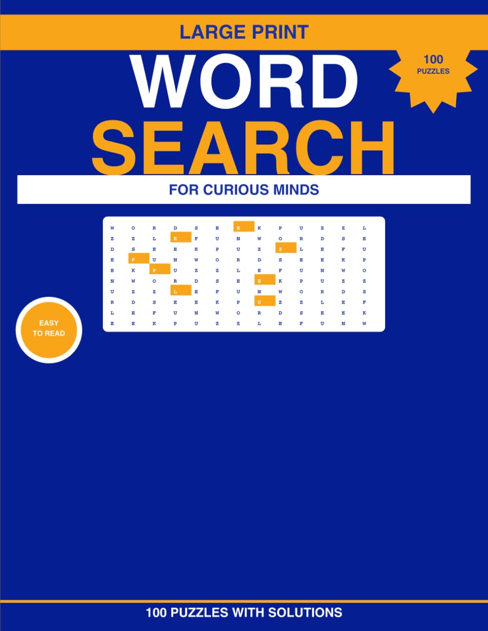 Word Search Puzzle Book: For Curious Minds — 100 Large Print Puzzles with Solutions