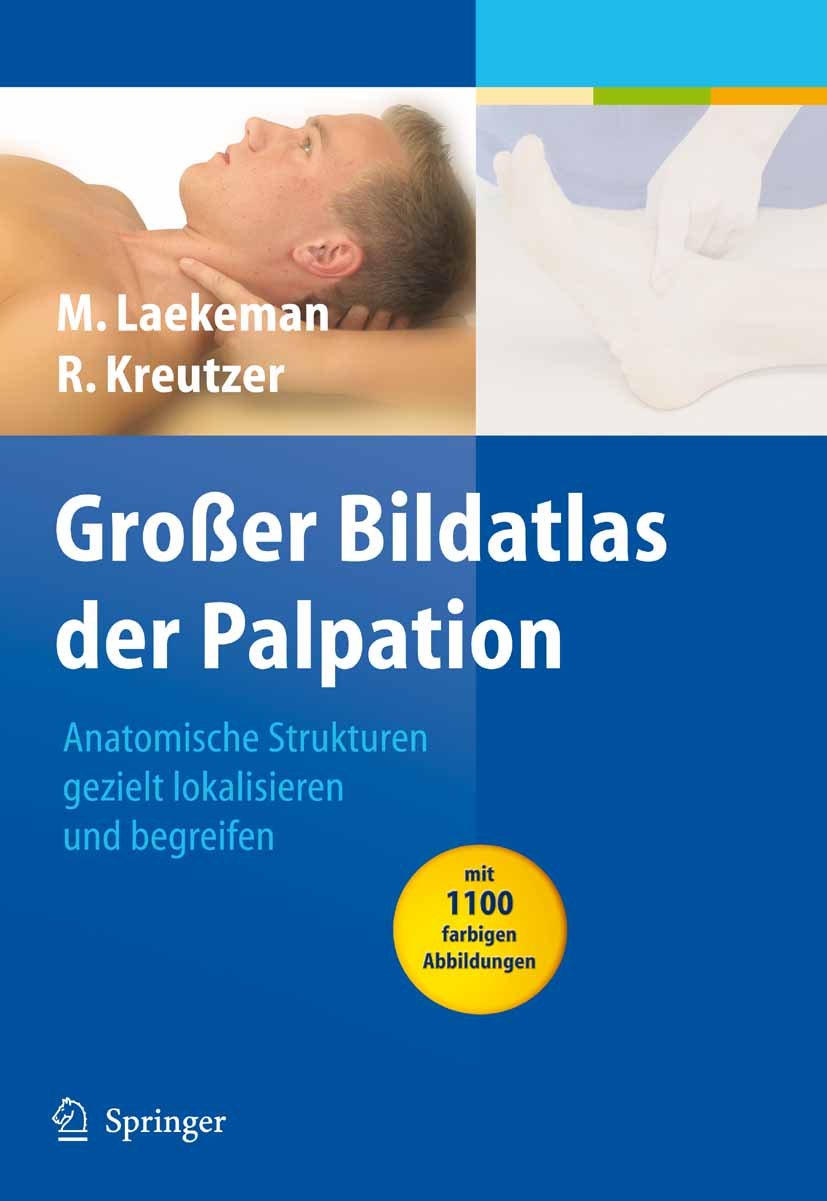 Großer Bildatlas der Palpation: Anatomische Strukturen gezielt lokalisieren und begreifen (Physiotherapie Basics)