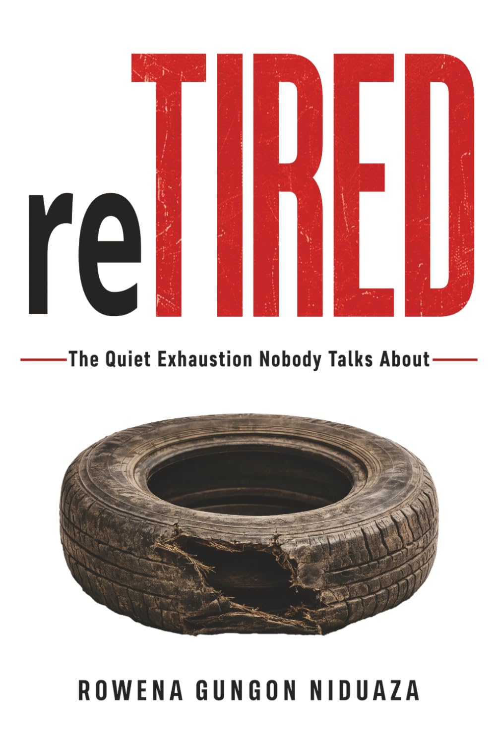 reTIRED: The Quiet Exhaustion Nobody Talks About