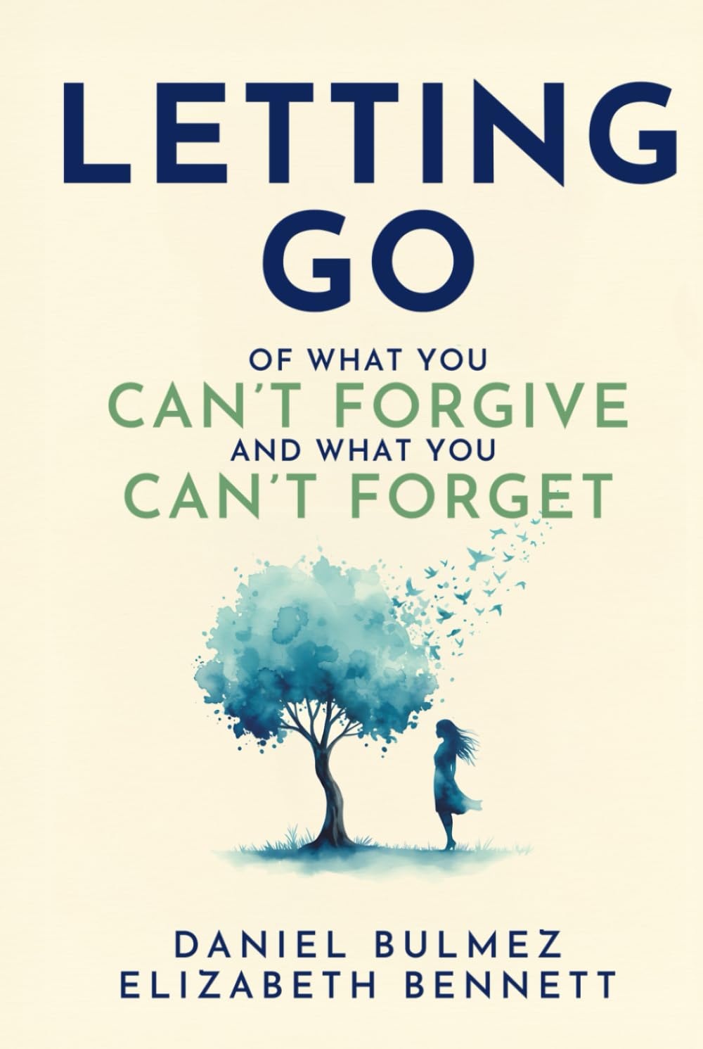 Letting Go: Of What You Can’t Forgive And What You Can’t Forget