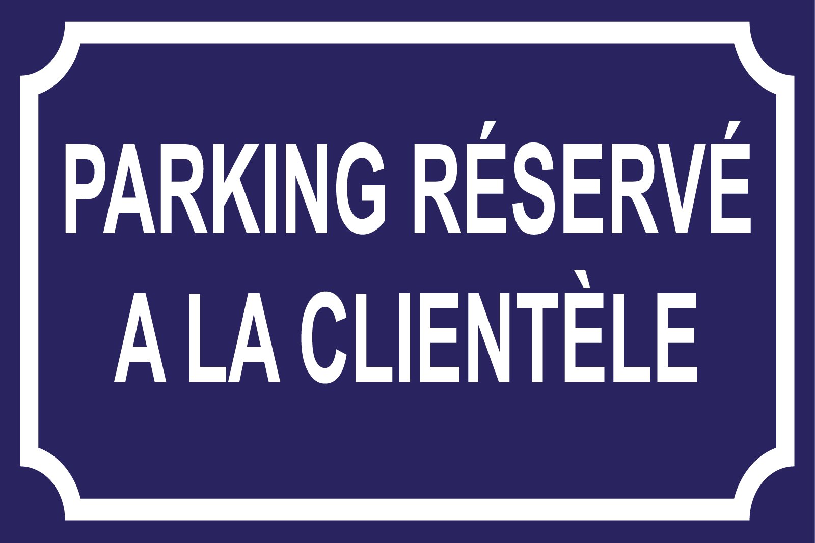 Panneau "PARKING RESERVE A LA CLIENTELE"