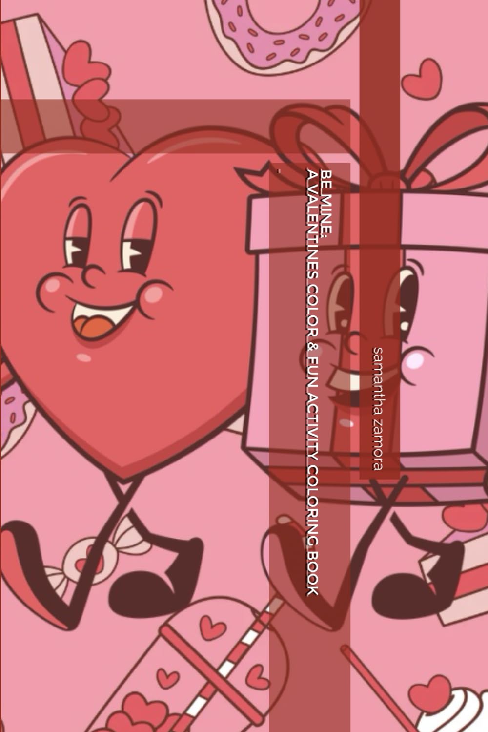 BE MINE: A VALENTINES COLOR & FUN ACTIVITY COLORING BOOK