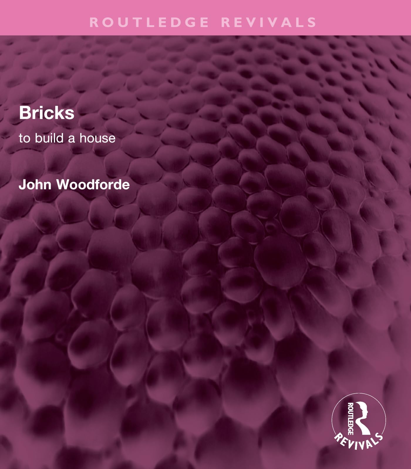 Bricks: to build a house (Routledge Revivals)