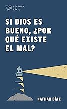 Si Dios es bueno, ¿por qué existe el mal? / SPA If God is good, why does evil exist? (Lectura fácil) (Spanish Edition)