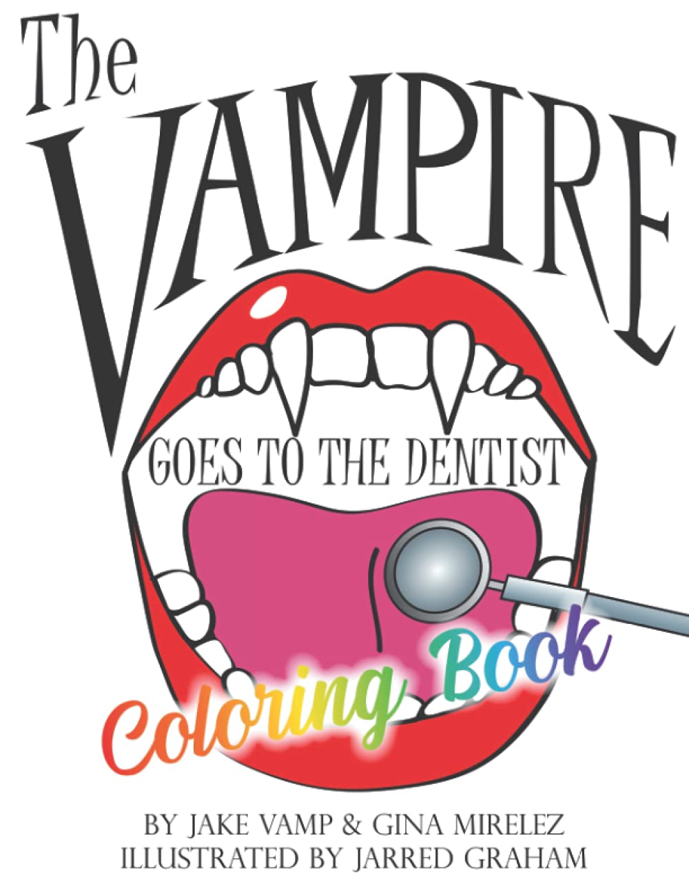 The Vampire Goes To The Dentist: The Coloring Book
