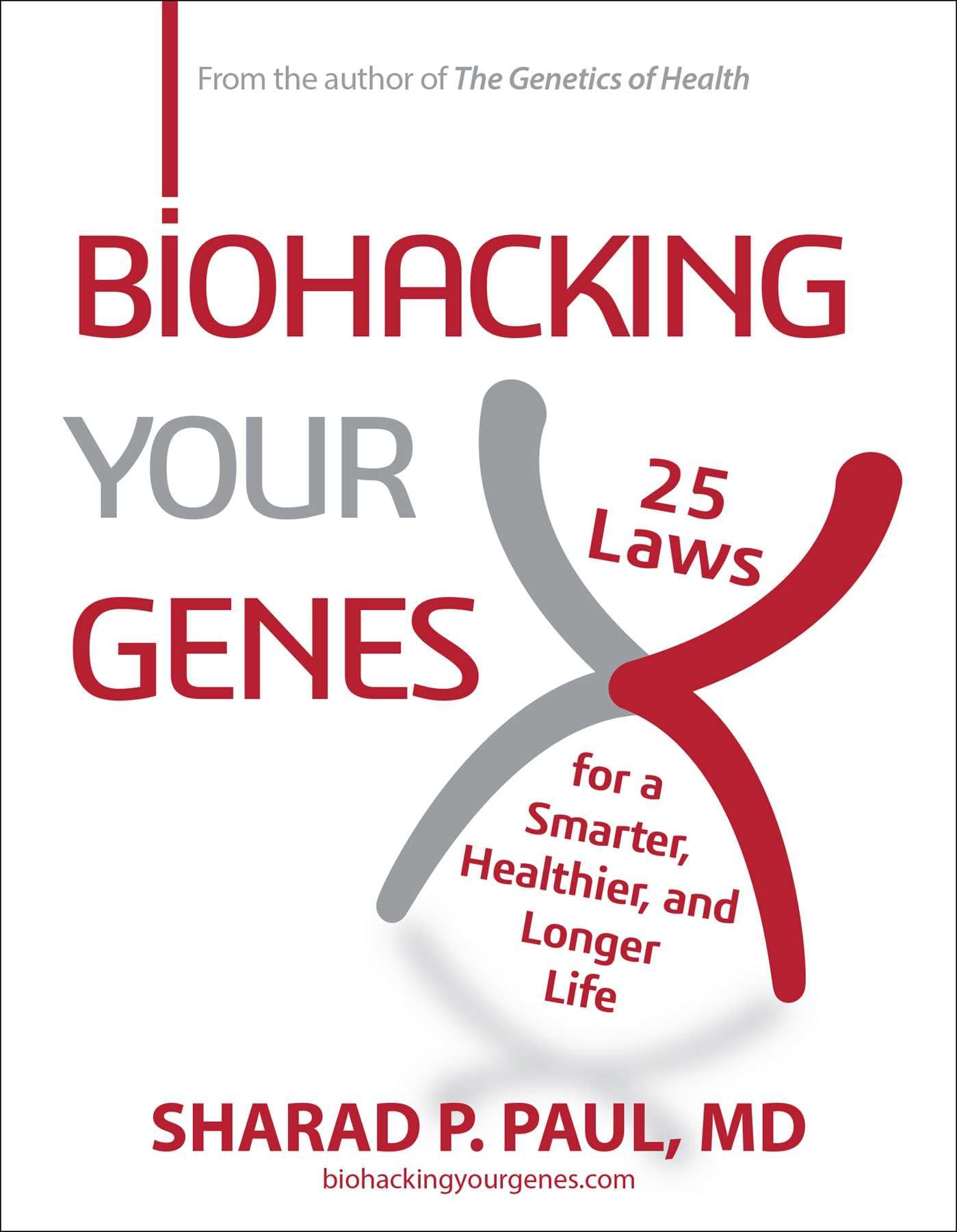 BioH*cking Your Genes: 25 Laws for a Smarter, H. Paul, Paul,**