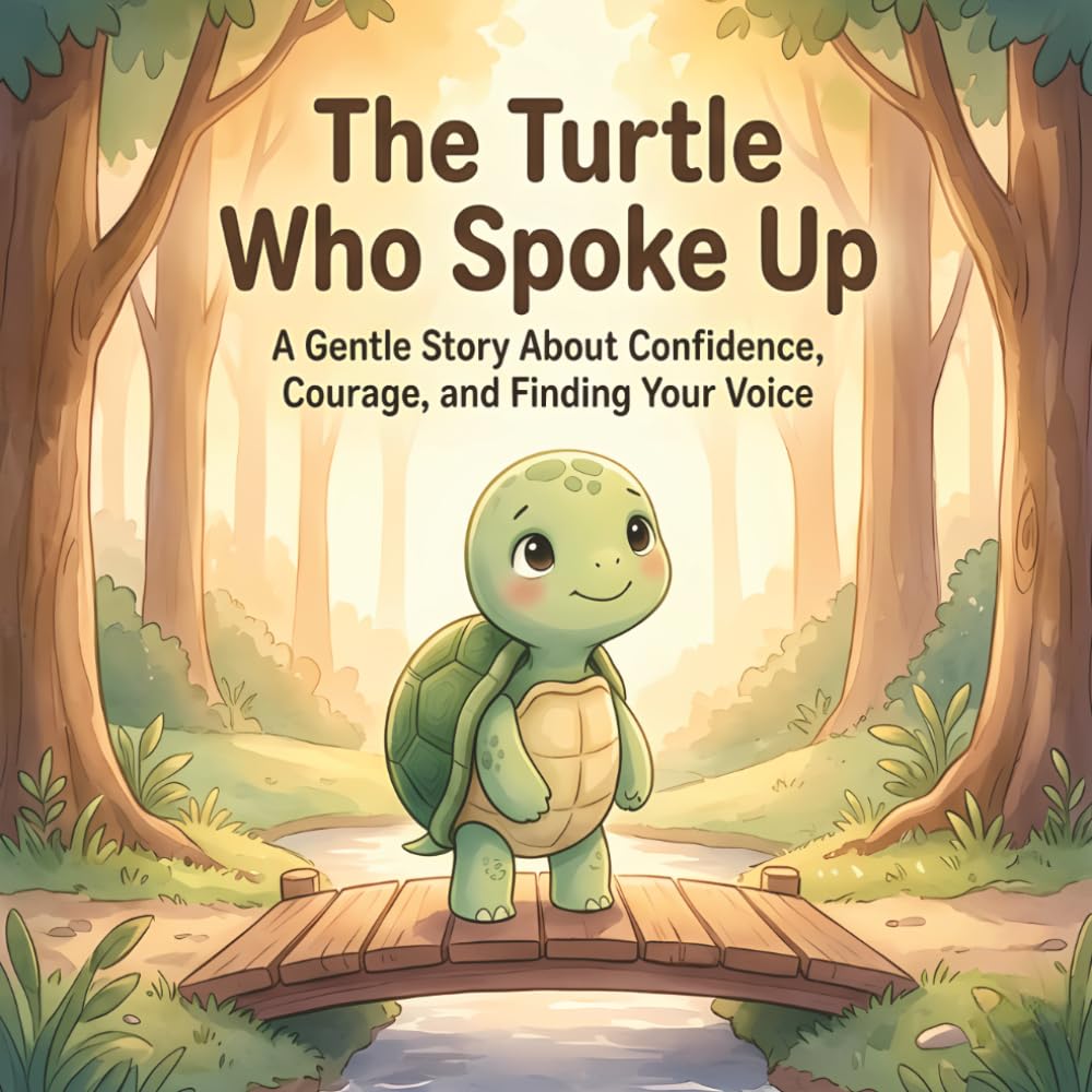 The Turtle Who Spoke Up: A Gentle Story About Confidence, Courage, and Finding Your Voice (Wildwood Wisdom Tales)