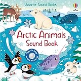 Arctic Animals Sound Book: An Interactive Journey through the Frozen Tundra with Polar Bears, Walruses, Snowy Owls, and Narwhals―Discover their Unique Noises and the Icy World They Inhabit