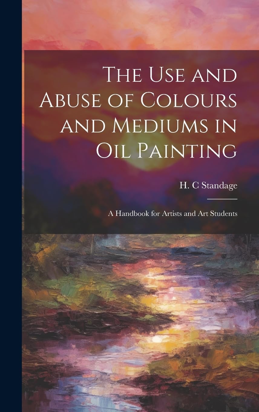 Couleurs et médiums en peinture à l'huile : réussir ses glacis et empâtements de niveau beaux-arts