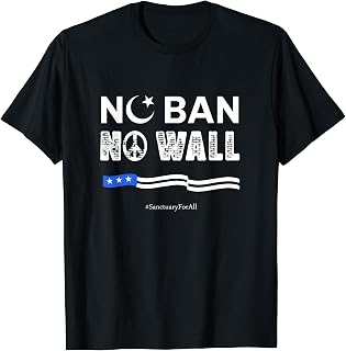 No Ban, No Wall, Sanctuary for All! Muslim Support T-Shirt