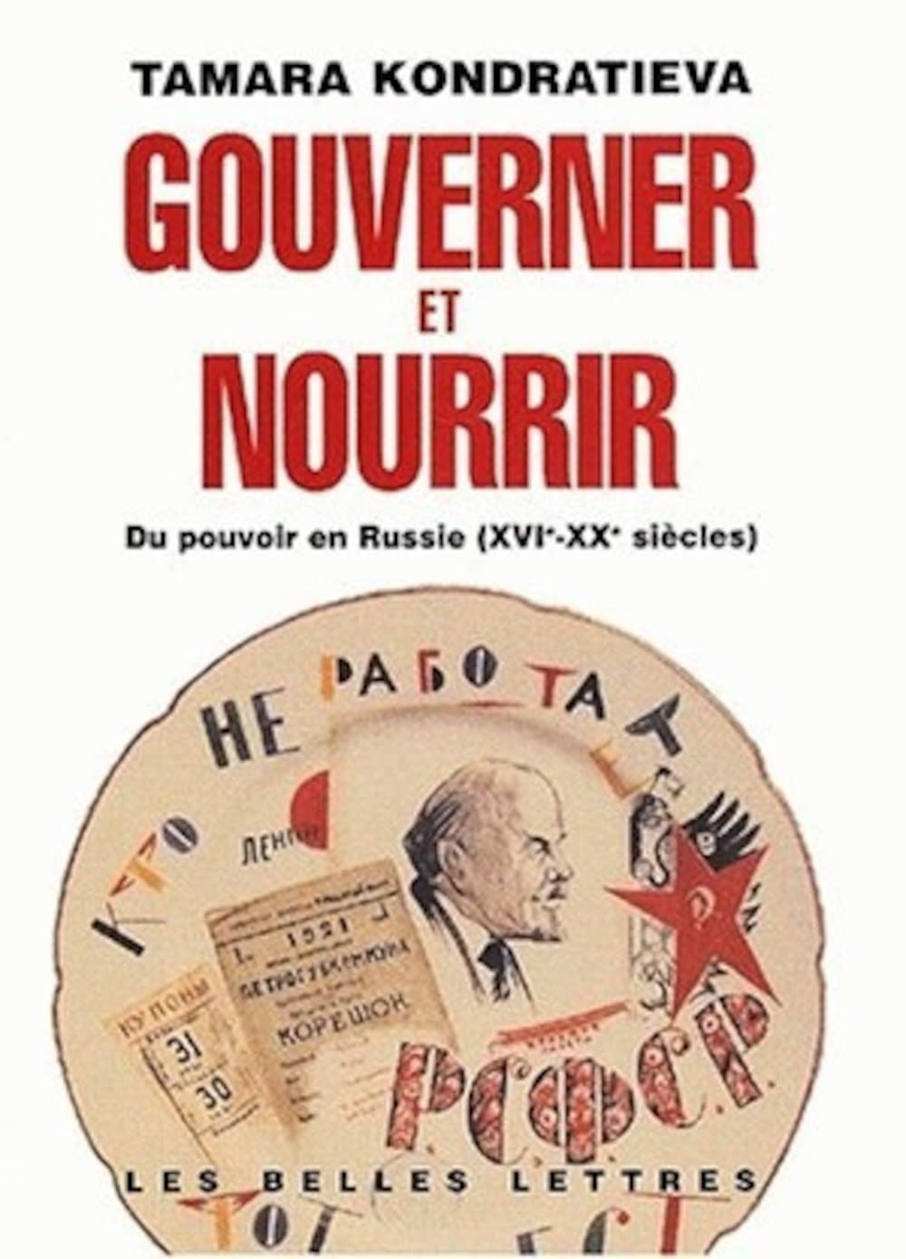 Gouverner Et Nourrir: Du Pouvoir En Russie (Xvie-Xxe Siecles): 52 (Histoire)
