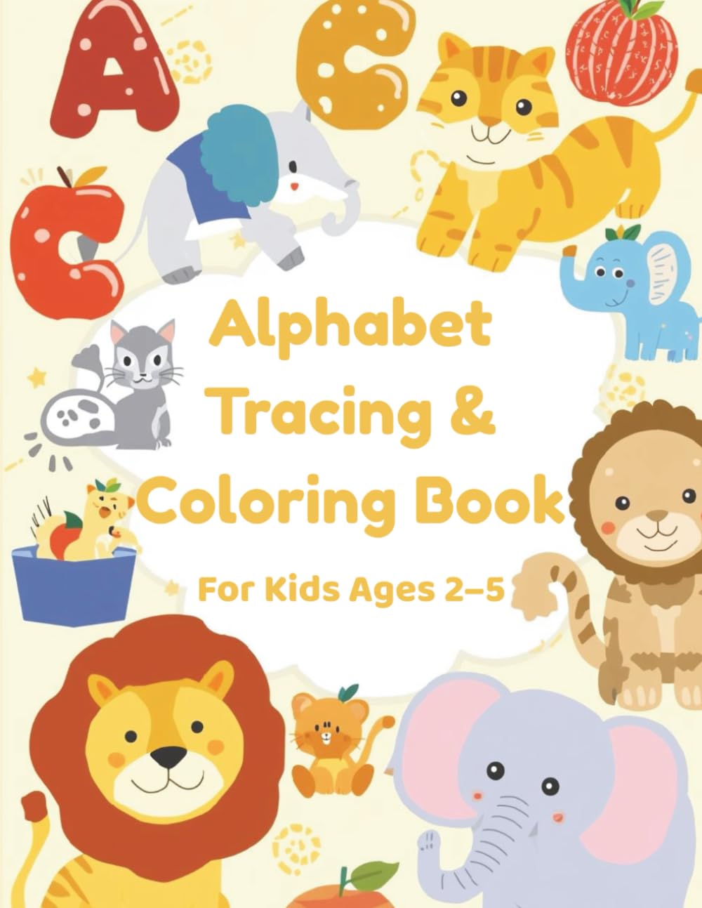 Alphabet Tracing & Coloring Book: For Kids Ages 2–5