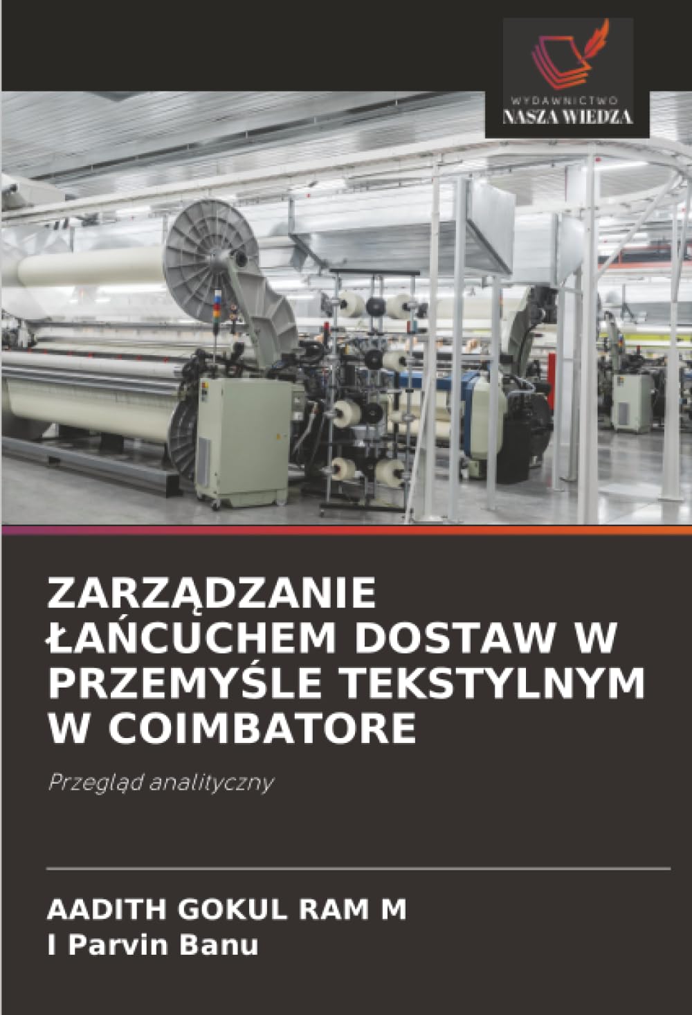 ZARZ¿DZANIE ¿A¿CUCHEM DOSTAW W PRZEMY¿LE TEKSTYLNYM W COIMBATORE: Przegl¿d analityczny