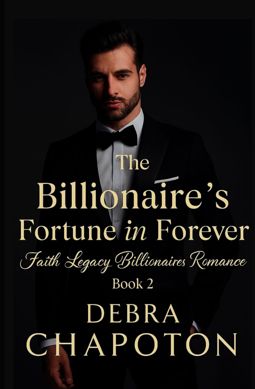 The Billionaire's Fortune in Forever: A Contemporary Christian Standalone Novel (Faith Legacy Billionaires)