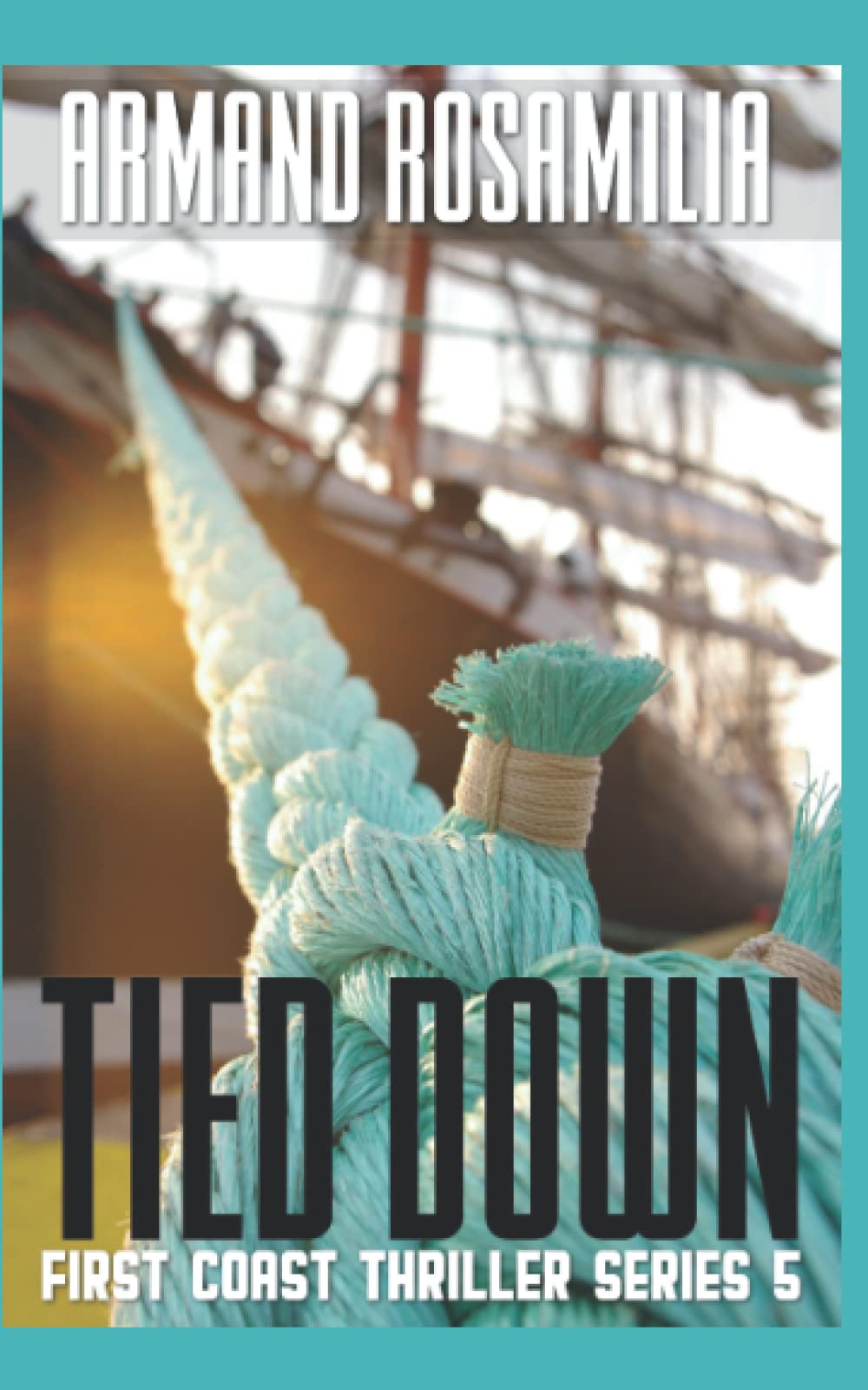 Tied Down (First Coast Thriller Series)