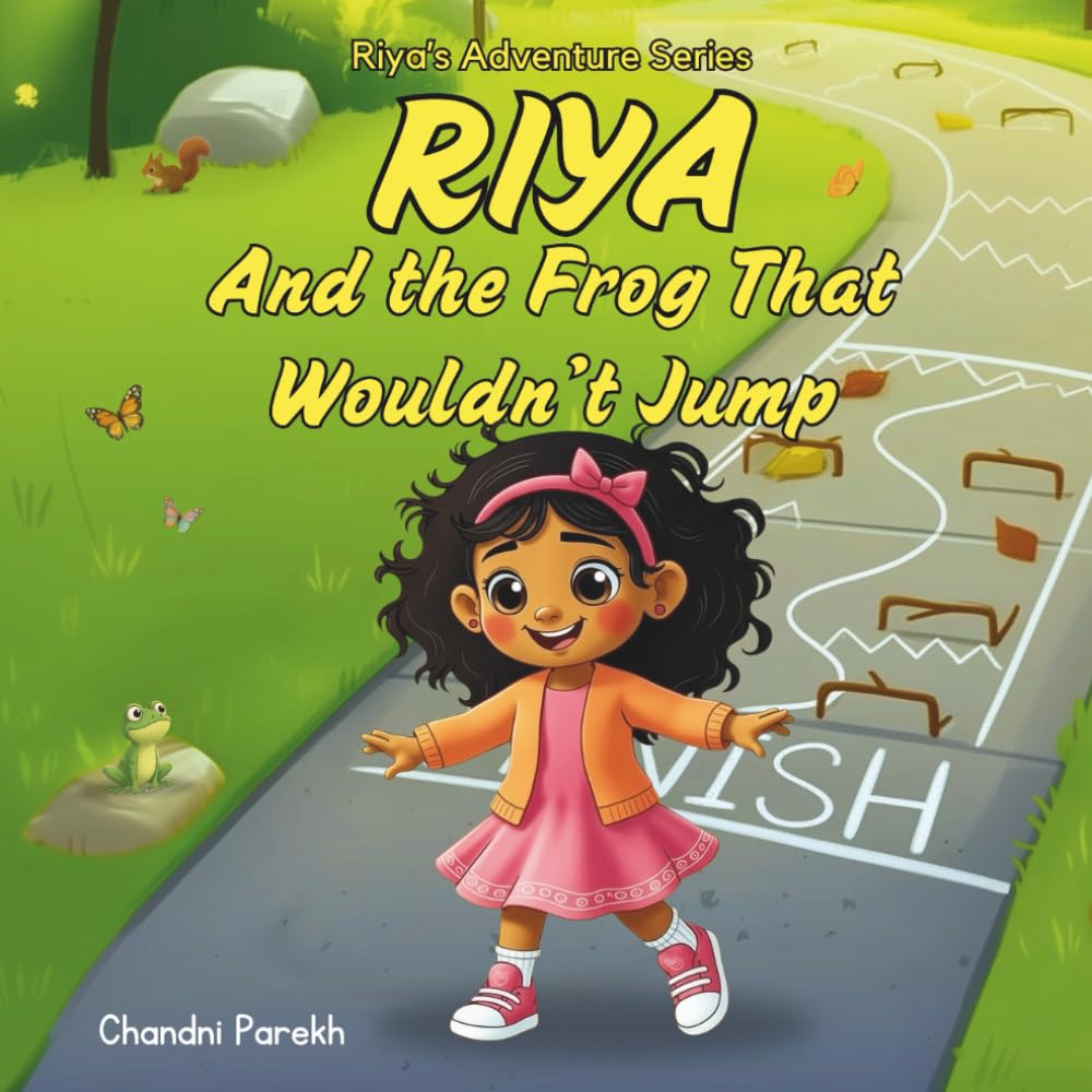 Riya And The Frog That Wouldn't Jump: Riya's Adventure Series: 5