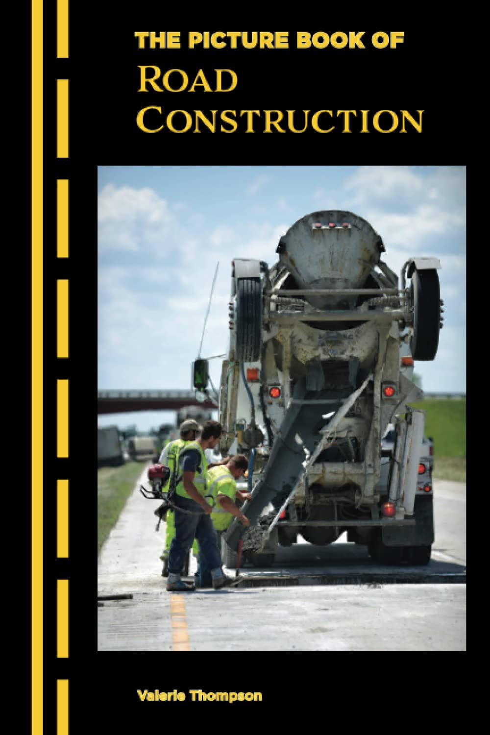 The Picture Book of Road Construction: Activity for Seniors with Dementia, Alzheimers, Impaired Memory, Aging, Caregivers (Discreet Picture Book)