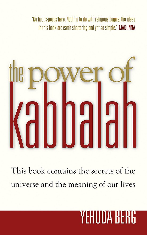 The Power of Kabbalah: This book contains the secrets of the universe and the meaning of our lives