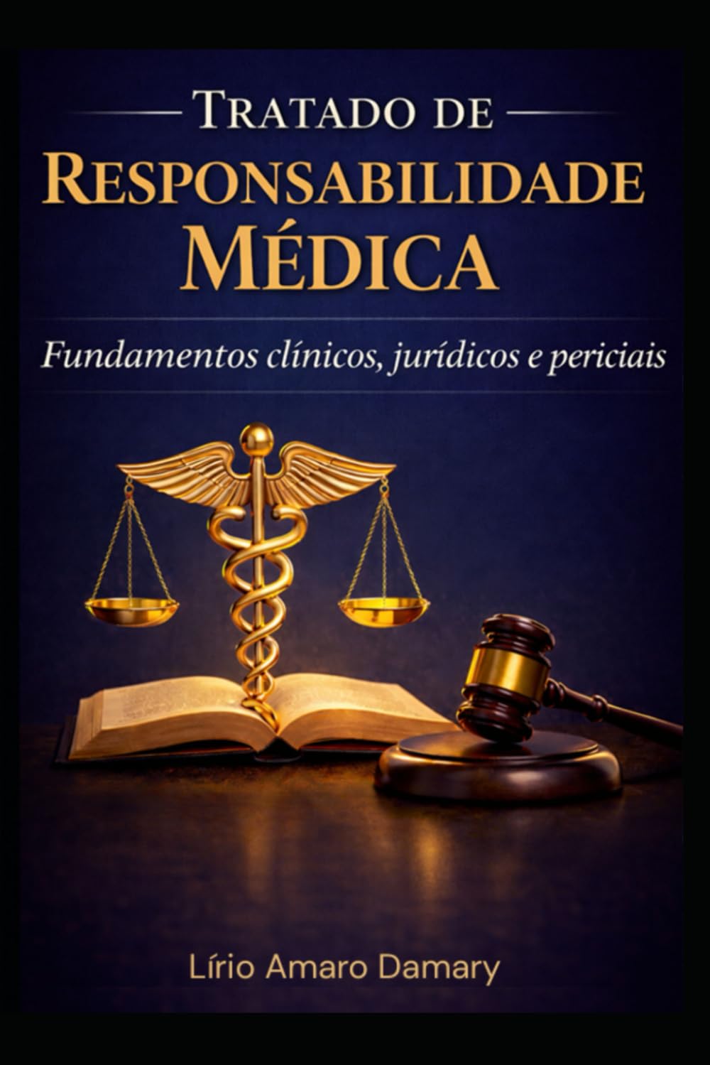 Tratado de Responsabilidade Médica: Fundamentos clínicos, jurídicos e periciais