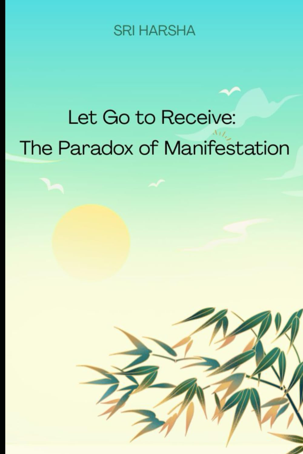 Let Go to Receive The Paradox of Manifestation