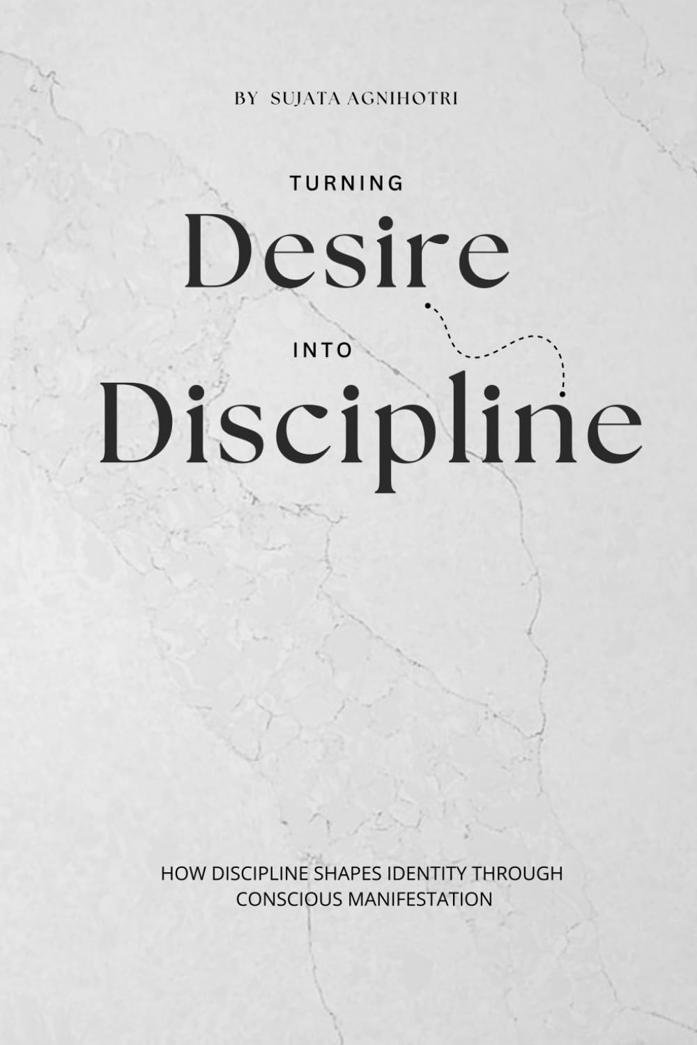 Turning Desire Into Discipline: How Discipline Shapes Identity Through Conscious Manifestation