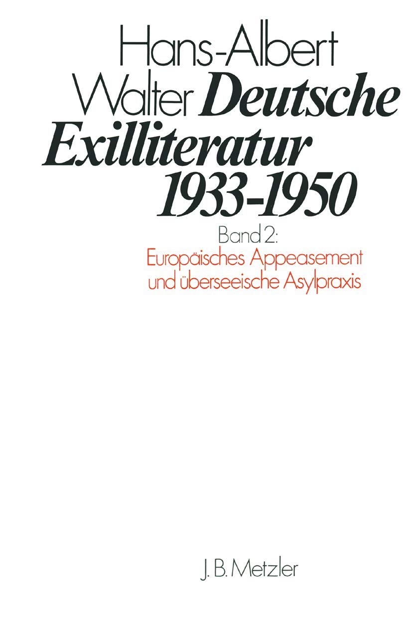 Deutsche Exilliteratur 1933-1950, 7 Bde., Bd.2, Europäisches Appeasement und überseeische Asylpraxis: Band 2: Europäisches Appeasement und überseeische Asylpraxis