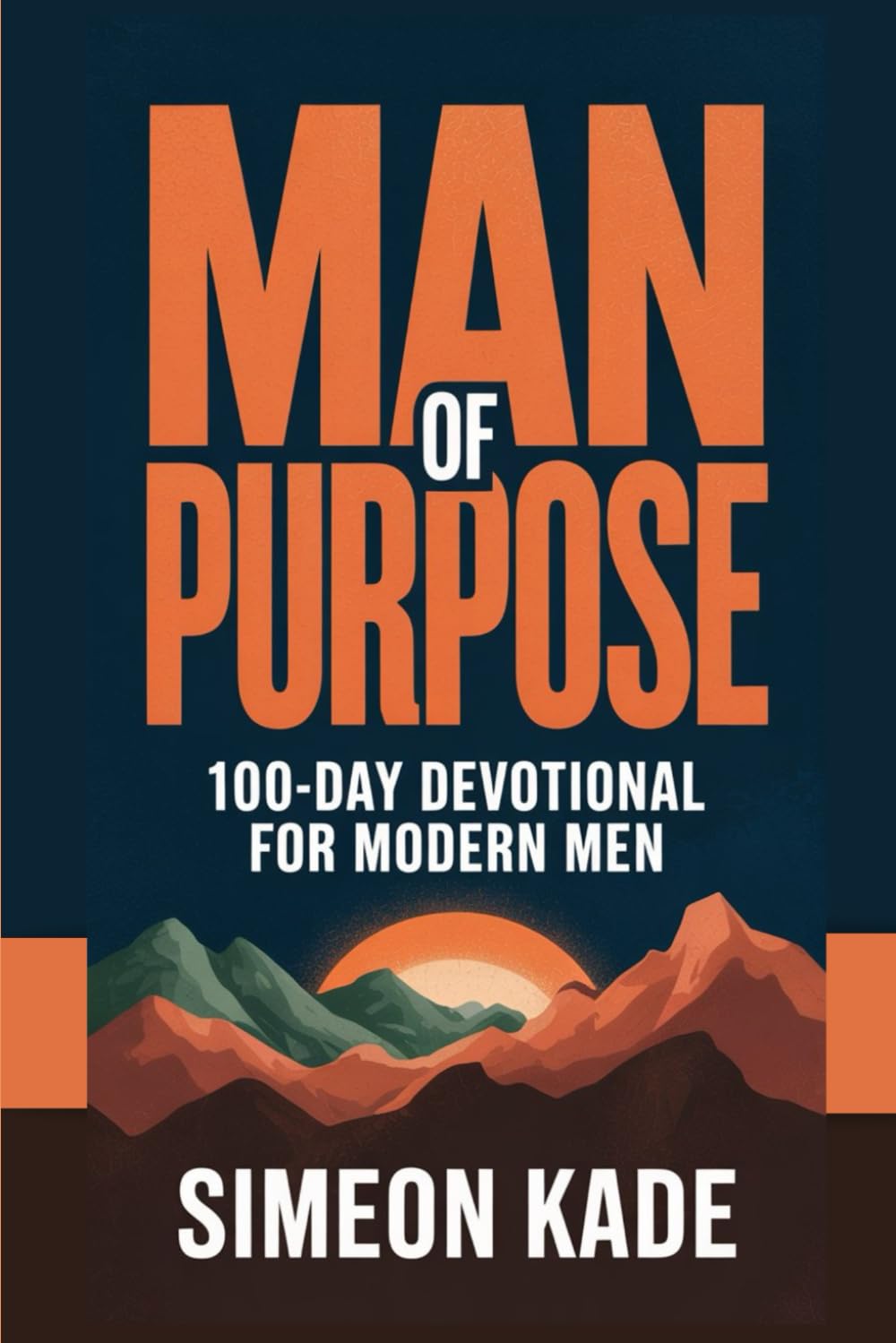 Man Of Purpose: 100-Day Devotional for Modern Men