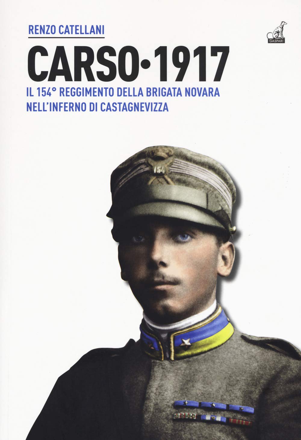 Carso 1917. Il 154º Reggimento Brigata Novara Nell'inferno Di Castagnevizza - 4