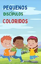 Colorindo com Deus – Livro Bíblico de Colorir Infantil com Versículos e Mensagens Cristãs para Crianças (Vol. 1): Atividades cristãs para crianças de 3 ... (Pequenos discípulos coloridos série 1)