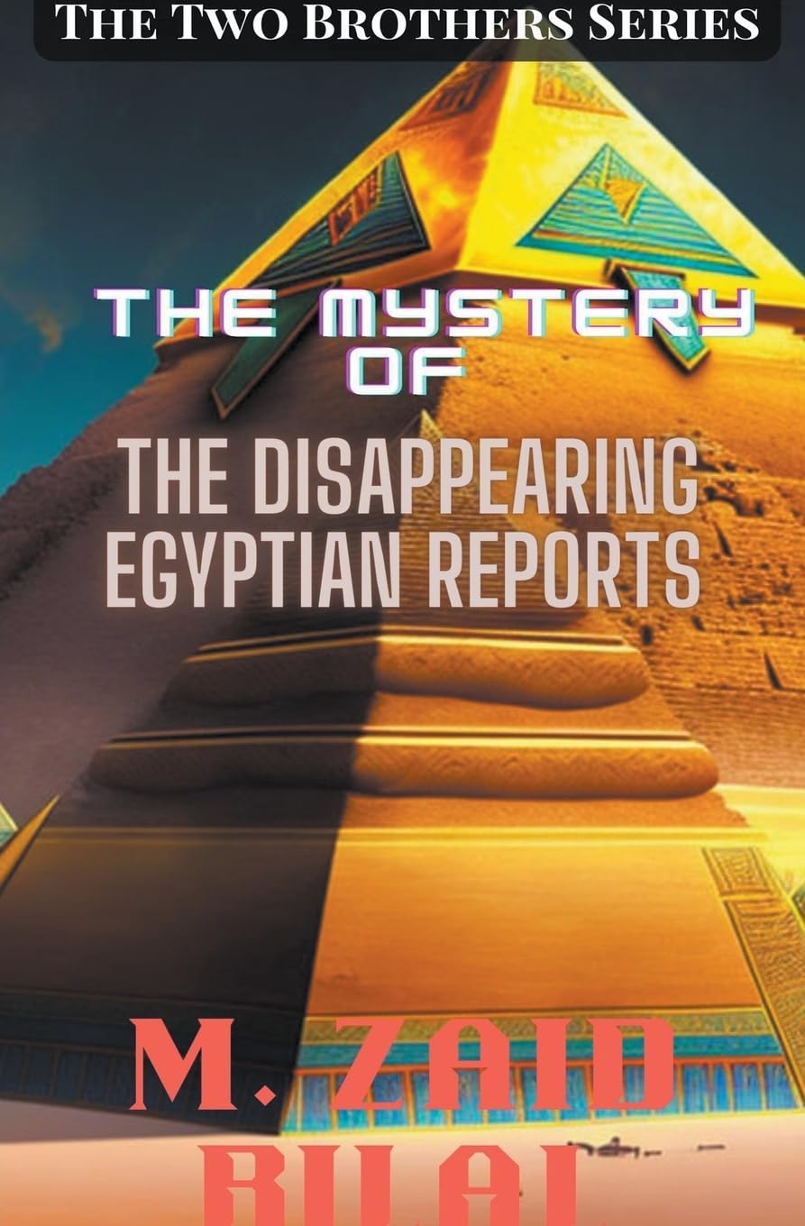 The Mystery of the Disappearing Egyptian Reports (1) (Two Brothers)