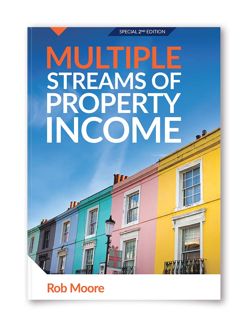 Multiple Streams of Property Income: Building A Passive Income With Multiple Property Strategies. Includes The 6 Stage Property Investment Roadmap (Progressive Property Real Estate Books: Rob Moore)