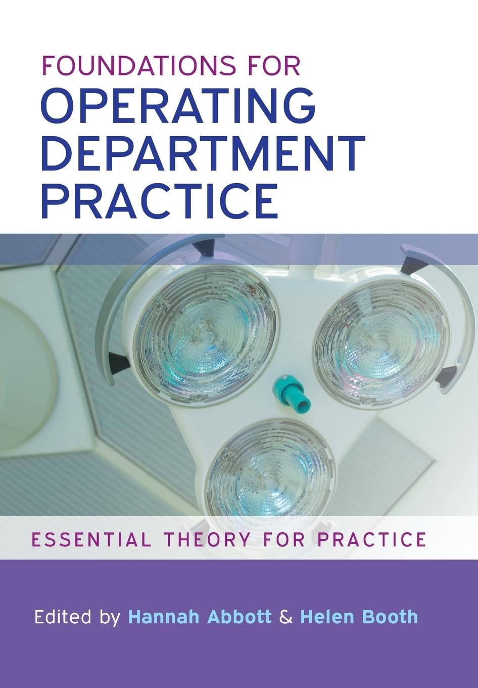 Foundations For Operating Department Practice: Essential Theory For Practice (UK Higher Education OUP Humanities & Social Sciences Health)