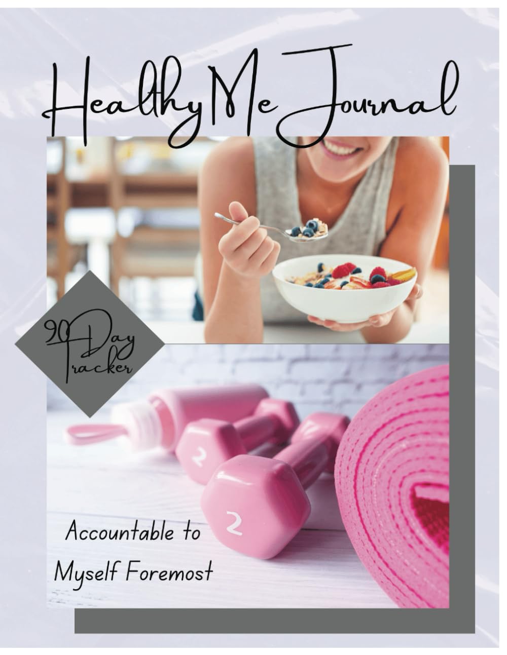 Healthy Me Journal - 90 Days, Tracking Food and Fitness: 8.5x11, easy to use, track food, servings and calories or carbs, track your fitness ... goals and complete simple assessments daily